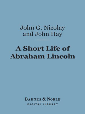 cover image of A Short Life of Abraham Lincoln (Barnes & Noble Digital Library)